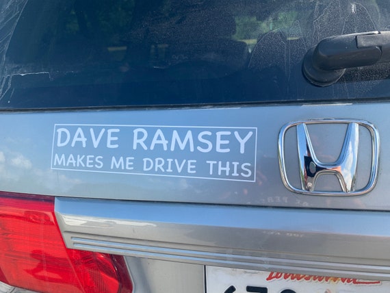 Dave Ramsey Makes Me Drive This Car Decal Bumper Sticker Debt Etsy