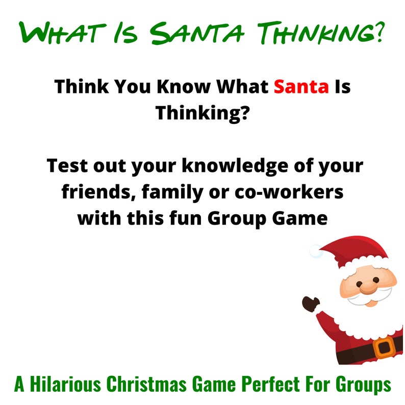 Może przedstawiać: Zielono-biała ilustracja Świętego Mikołaja z tekstem "WHAT IS SANTA THINKING?" i "Think You Know What Santa Is Thinking?" Tekst poniżej brzmi "Test out your knowledge of your friends, family or co-workers with this fun Group Game" i "A Hilarious Christmas Game Perfect For Groups".
