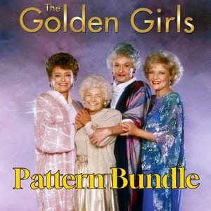 May include: A digital download pattern bundle featuring the four main characters from the television show "The Golden Girls". The characters are dressed in colorful outfits and are smiling. The text "Pattern Bundle" is in yellow letters at the bottom of the image.