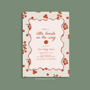 May include: A baby shower invitation with a red and white striped background and a red tomato illustration. The text reads "there's a little tomato on the way" and includes details for Tara's Baby Shower.