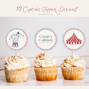 May include: Three cupcakes with white frosting and gold sprinkles, each topped with a circus-themed cupcake topper. The toppers feature an elephant, a circus tent, and the text "Cassie's Carnival". The image includes the text "10 Cupcake Topper Designs!"