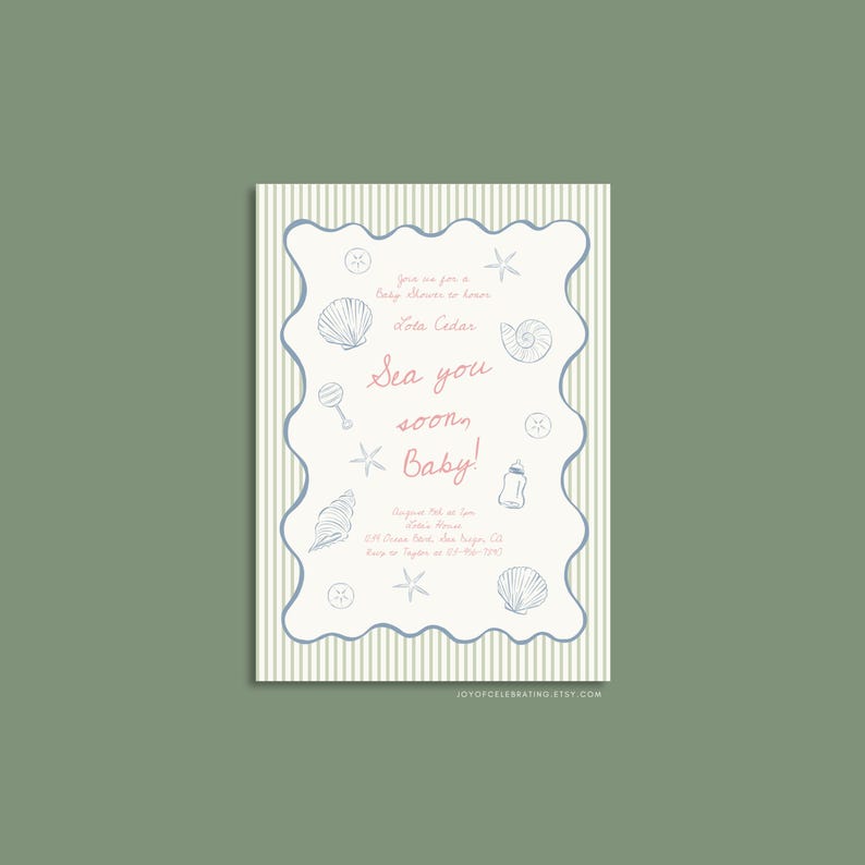 May include: A white and blue baby shower invitation with a striped background. The invitation features a seashell border and the text "Sea you soon Baby!" in pink and blue.