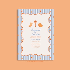 May include: Baby shower invitation with a blue and white striped background and an orange wavy border. The invitation includes the text "Pregnant + Poolside" and event details. Orange illustrations of a beach chair, rattle, and orange slices decorate the card.