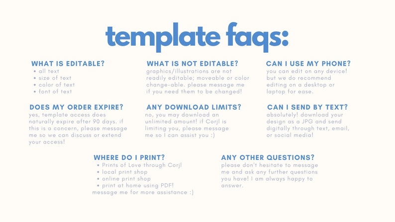May include: A blue and white infographic with the text "template faqs:" in a large blue font. The infographic lists frequently asked questions about editable templates, including what is editable, what is not editable, download limits, printing options, and how to contact the seller.