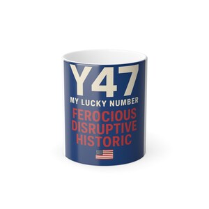 Y47 Mug, Patriotic Supportive of Our Great President, Patriotic Mug, President Trump Mug, Patriotic Color Changing Mug, 11oz