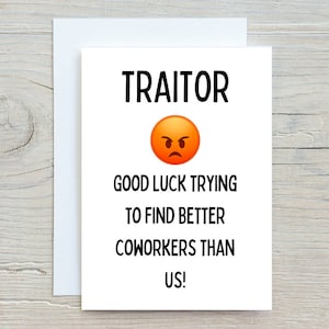 Buena suerte para encontrar mejores compañeros de trabajo, tarjeta divertida, lo siento, te vas de la tarjeta, sarcástico, te vas de la tarjeta, tarjeta de traidor,