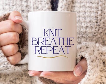 Knitting Mug | Cozy Knitter Gift | Knit Breathe Repeat | Creative Women Coffee Cup