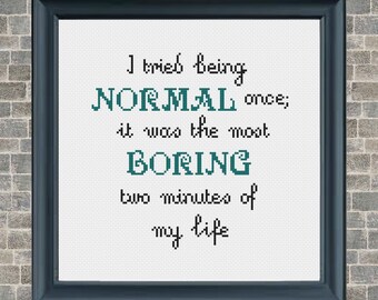 Cross Stitch - Tourettes Normal is Boring / Neurodiversity / Quotes / X Stitch / Neurodiverse