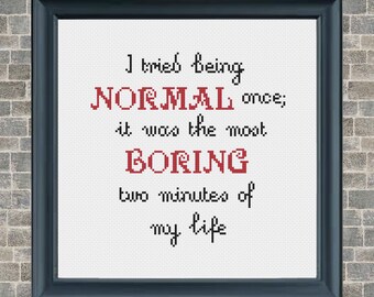 Cross Stitch - Dyslexia Normal is Boring / Neurodiverse / Quotes / X Stitch / Neurodiversity