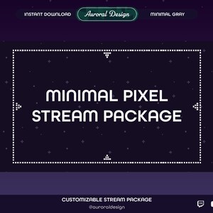 May include: A purple and black pixelated background with a white border and the text "MINIMAL PIXEL STREAM PACKAGE" in white. The text "CUSTOMIZABLE STREAM PACKAGE" is below the border in white. The text "@auroraldesign" is below the text "CUSTOMIZABLE STREAM PACKAGE".