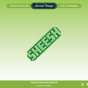 May include: Green Twitch/Discord emote with the word "SHEESH" in white outlined letters.
