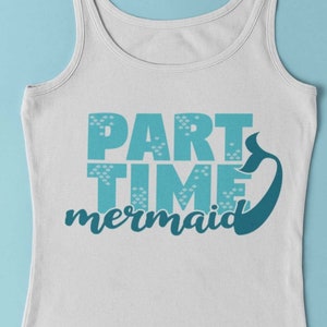 Part Time Mermaid svg, Girl Mermaid Svg, Mermaid Scales Svg, Sea Mermaid Svg, Mermaid Tail Svg, Mermaid Party Svg, Nautical Svg, Beach Png