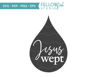 Jesus Wept Easter SVG, Bible Verse Christian Design (Digital Download)