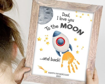 I Love You To The Moon And Back Handprint Art For Dad, Printable Fathers Day Handprint Craft, Handprint Fathers Day Gift From Kids Toddler