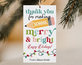 Printable Thank You For Making School Merry and Bright Gift Tag, Teacher Christmas Gift Tags, Editable Teacher Appreciation Tag, Treat Tag