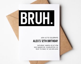 Könnte beinhalten: Eine weiße Karte mit schwarzem Text, auf der "BRUH." steht. Die Karte ist eine Einladung zur Feier des 12. Geburtstags von Alex. Die Einladung enthält Datum, Uhrzeit, Ort und RSVP-Informationen.