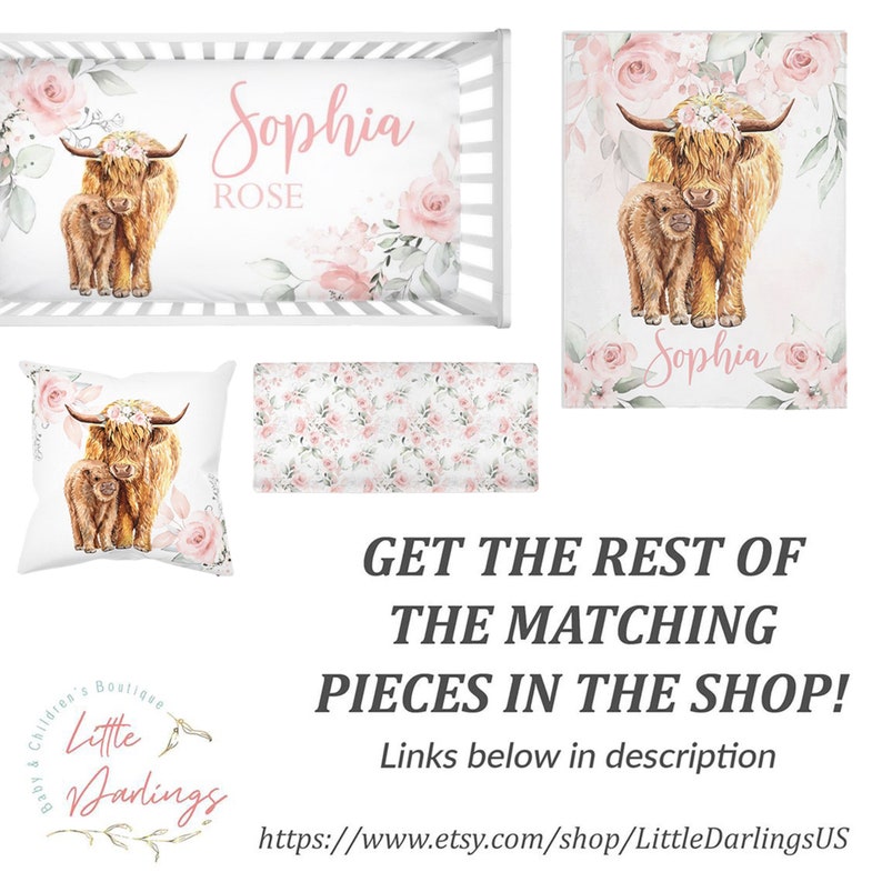 May include: A baby bedding set featuring a Highland cow and calf illustration with floral accents. The set includes a crib sheet, blanket, pillow, and changing pad cover. The name "Sophia Rose" is displayed in pink script. The text "GET THE REST OF THE MATCHING PIECES IN THE SHOP!" is also visible.