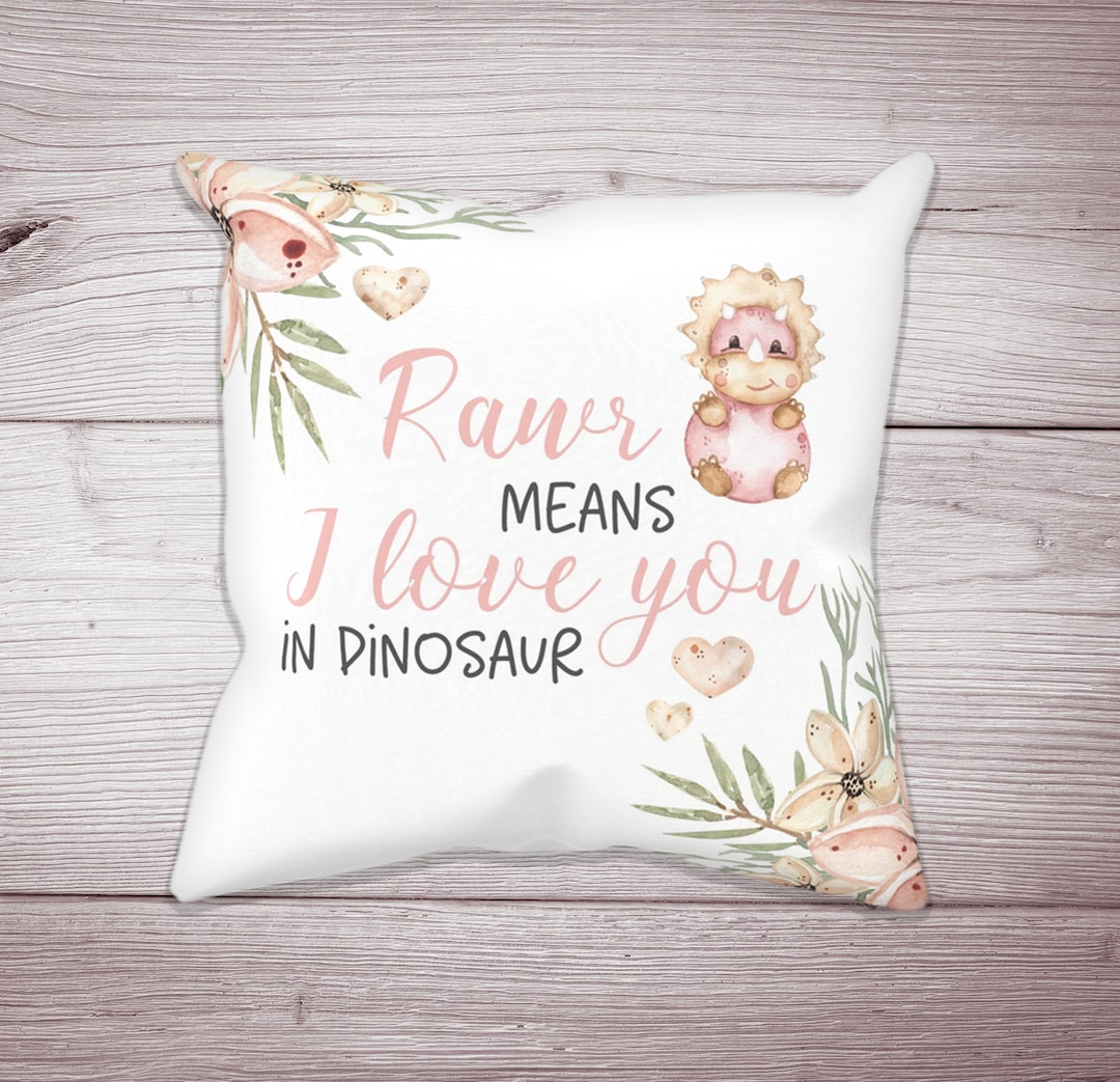 Baby Girl Dinosaur Nursery Pillow, Rawr Means I Love You in Dinosaur