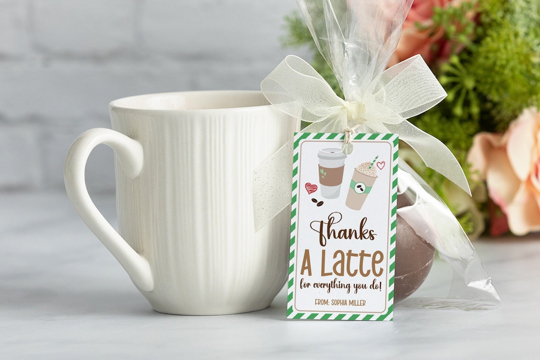 Thanks A Latte Tag Printable, Teacher Appreciation Gift Tag Template ...