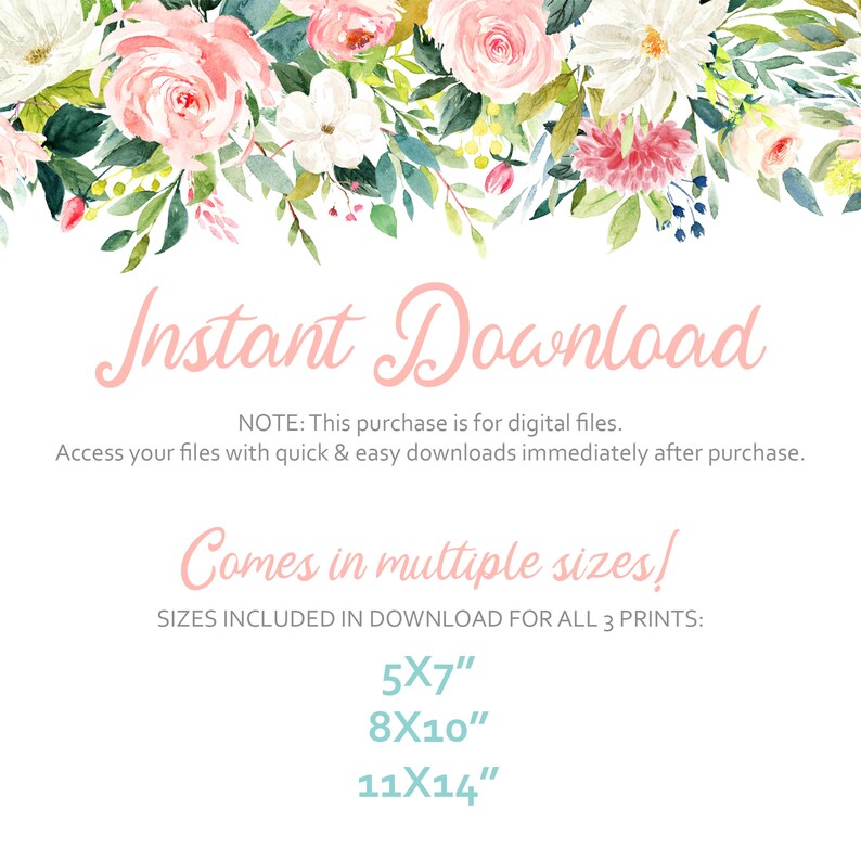 May include: Instant download graphic with pink floral border. Text reads "Instant Download" and "Comes in multiple sizes!" with sizes listed as 5x7 inches, 8x10 inches, and 11x14 inches.