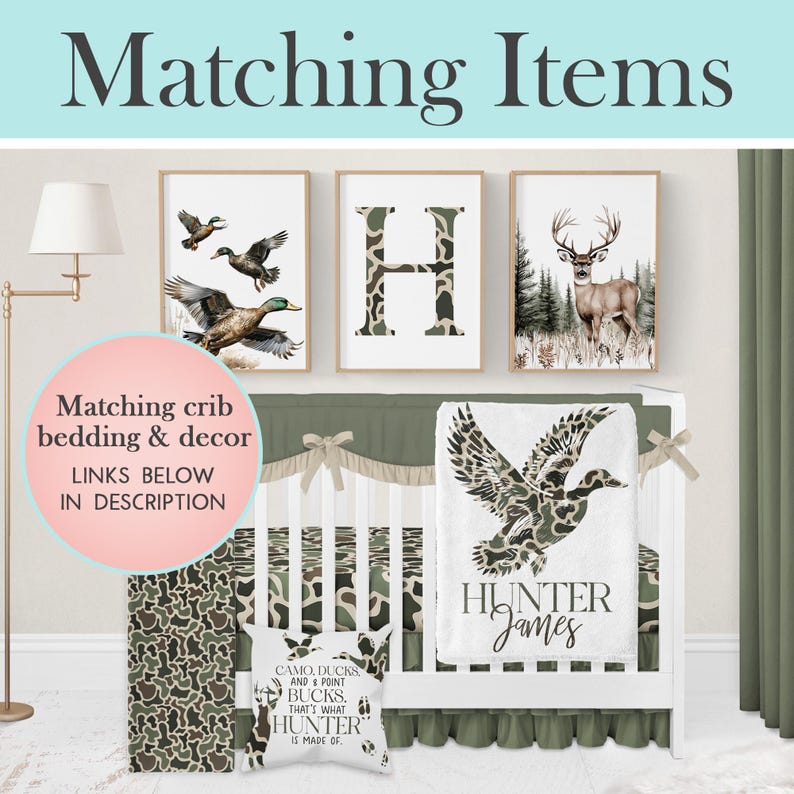 May include: A nursery set with a camo theme, including a crib, bedding, and wall art. The crib features a camo print, a pillow with text, and a blanket with a duck design and the name "Hunter James". The wall art includes duck and deer illustrations.