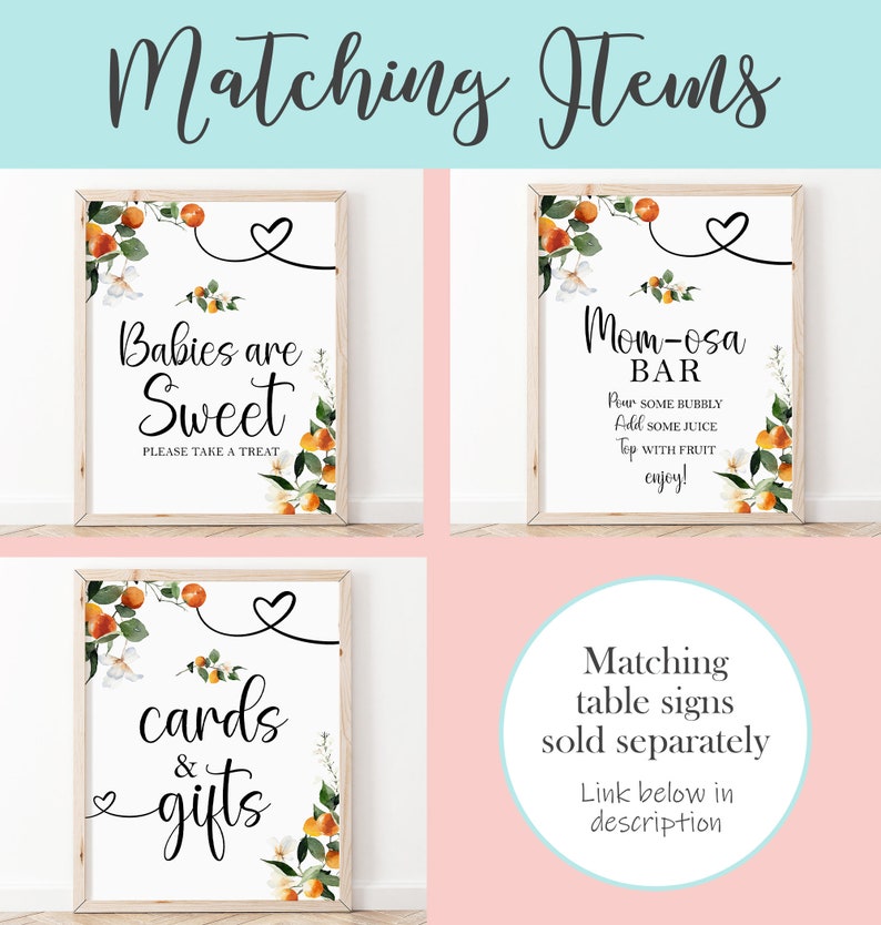 May include: Three printable signs with a floral design featuring orange blossoms and oranges. The signs read "Babies are Sweet", "Mom-osa Bar", and "Cards & Gifts".