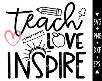 Teach Love Inspire Svg Etsy