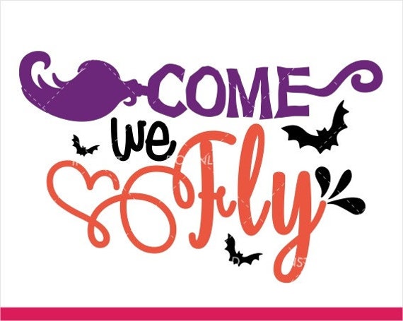 Download Free Come We Fly Svg Hocus Pocus Svg Sanderson Sisters Svg Etsy SVG Cut Files