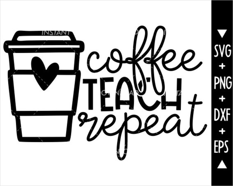 Download Coffee Teach Repeat Svg Coffee Teacher SvgTeacher SvgStay | Etsy