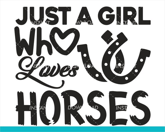 Horse Svg Just A Girl Who Loves Horses Horse Lover Svg Etsy
