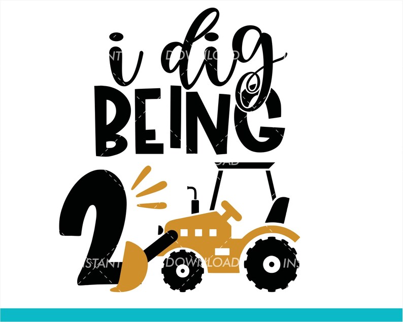 Download I Dig Being Three Svg Two Year Birthday SvgBulldozer ...