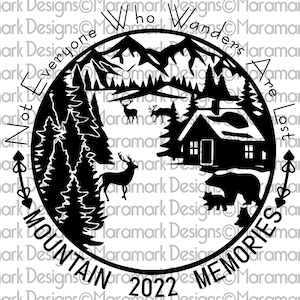 Not Everyone Who Wander Are Lost, Mountain Memories, Familienurlaub 2022, The Mountains Family Vacation, svg, png, jpg digitaler Download