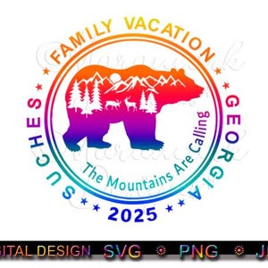 2025 SUCHES GEORGIA Familienurlaub, Die Berge rufen, Urlaub in den Bergen, Schnittdatei, Sublimation, svg, jpg, png