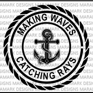 May include: Black and white graphic design of a nautical rope circle with the text "Making Waves Catching Rays" inside. A black anchor with a rope detail is in the center of the circle.
