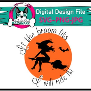 Witch on Broom Halloween SVG: &quot;If the Broom Fits&quot; (Digital Download)
