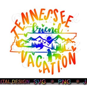 TENNESSEE FRIEND VACATION, gelaagd ontwerp, The Mountains Friend Vacation, svg, png, jpg digitale download, afdrukken, sublimatie