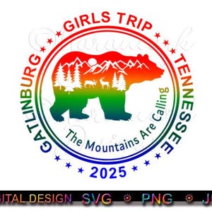 2025 Gatlinburg Tennessee Girls Trip, Girls Vacation, Family Vacation, The Mountains are Calling, sublimatie, bestanden knippen, SVG, PNG, JPG