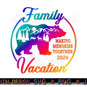 2024 Mountains Family Vacation, Making Memories Together, Family Vacation, svg, png, jpg digital download file, print, sublimation, cut file