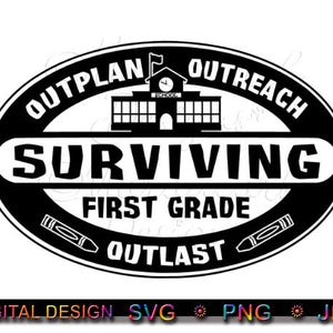 SURVIVING FIRST GRADE First Grade Survivor Outplan Outreach Outlast svg, png, jpg-bestand met digitale download
