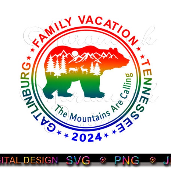 2024 GATLINBURG TENNESSEE Family Vacation, The Mountains Are Calling, Sublimation, Print, Iron On, Vector, Cut File, svg. png, jpg