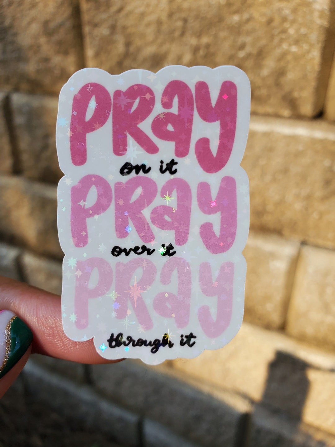 Pray on It, Pray Over It, Pray Through It / GLITTER Sticker / Gift for ...