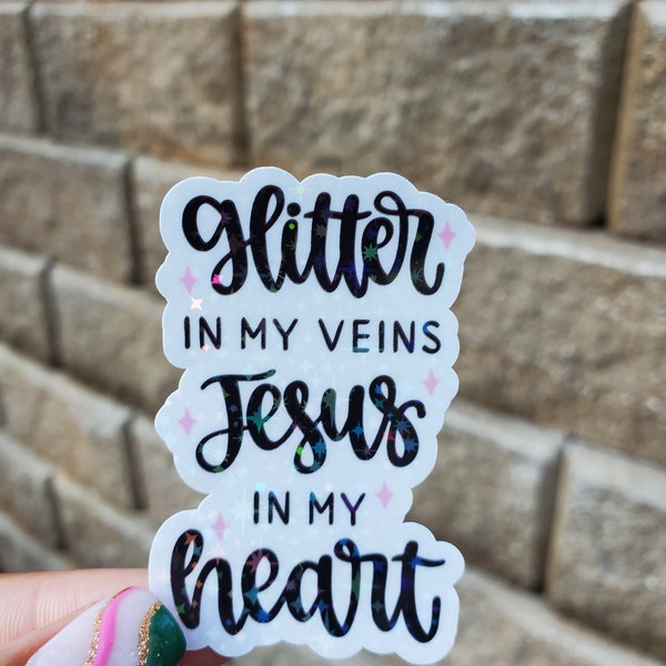 Glitter in My Veins Jesus in my Heart / Glitter Sticker / Gift for Christian Women / Religious Stickers / Gift for Her / Sparkle / Sparkle