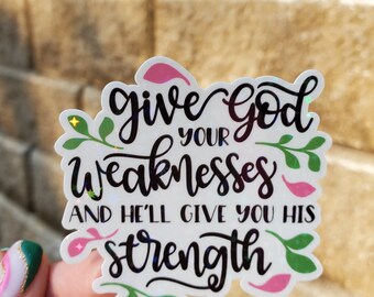 Give God Your Weakness Glitter Sticker, Christian Gift
