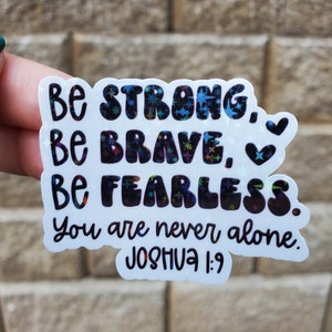 Be Strong Be Brave Be Fearless / GLITTER Sticker Gift for Christian Women / Religious Stickers Gift for Her / You are Never Alone Joshua 1:9