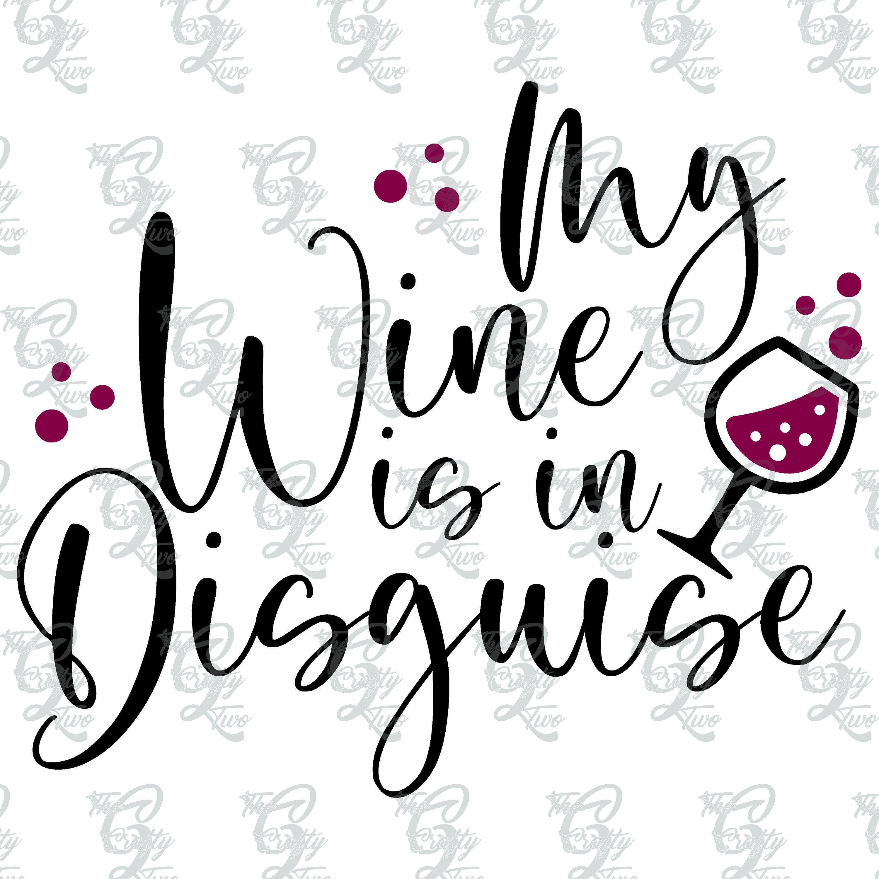 My Wine is in Disguise Digital SVG File - Etsy
