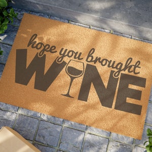 Hope You Brought Wine Doormat