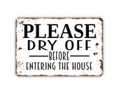 Please Dry Off Before Entering The House Sign, Funny Metal Sign For Swimming Pool House