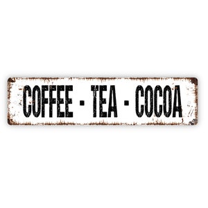 Coffee Tea Cocoa Sign - Rustic Metal Street Sign or Door Name Plate Plaque