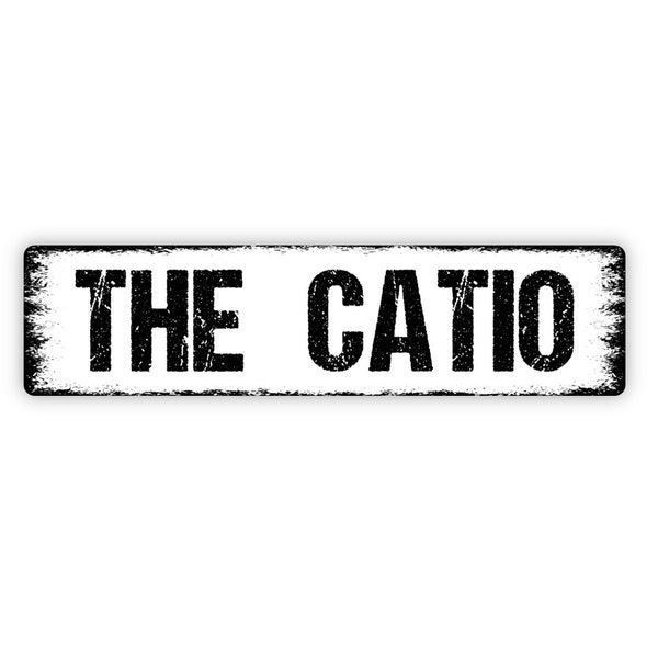 The Catio Sign - Cat Kitten Patio Porch Kitty Rustic Street Metal Sign or Door Name Plate Plaque