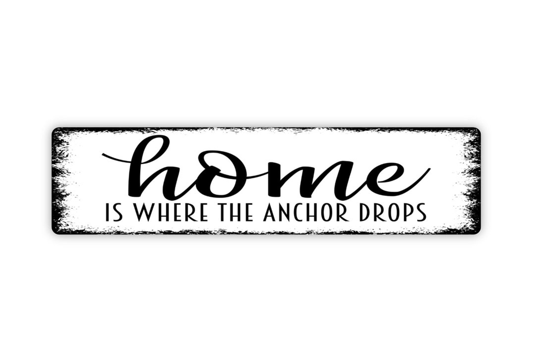 Home is Where the Anchor Drops Sign Boat Dock Lake House Etsy